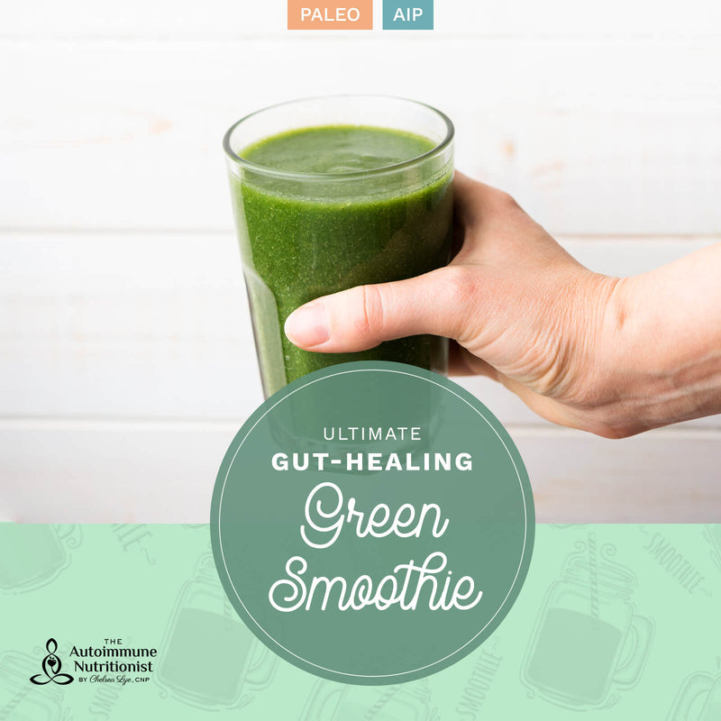 Ultimate Gut Healing Green Smoothie - Paleo and AIP friendly