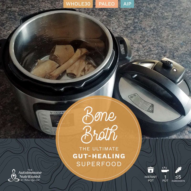 Bone Broth - The Ultimate Gut Healing Superfood (AIP, Whole 30, Paleo)
